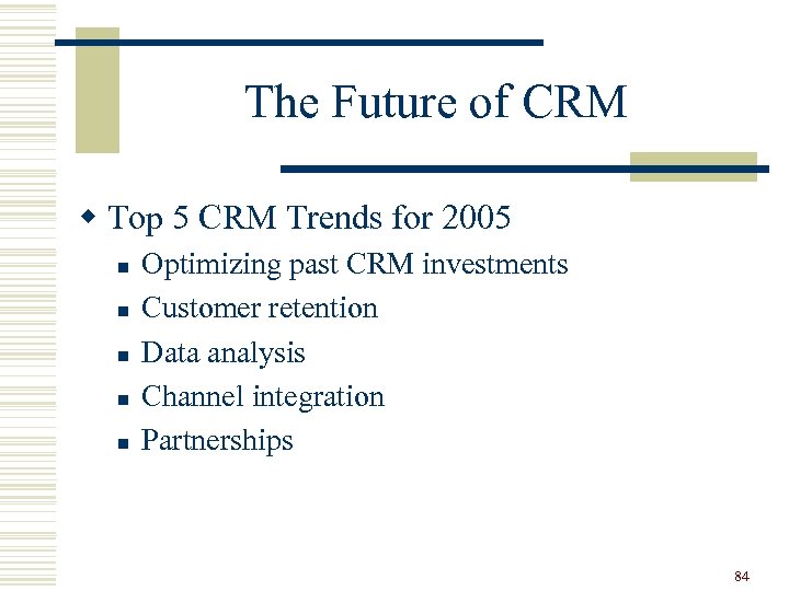 The Future of CRM w Top 5 CRM Trends for 2005 n n n