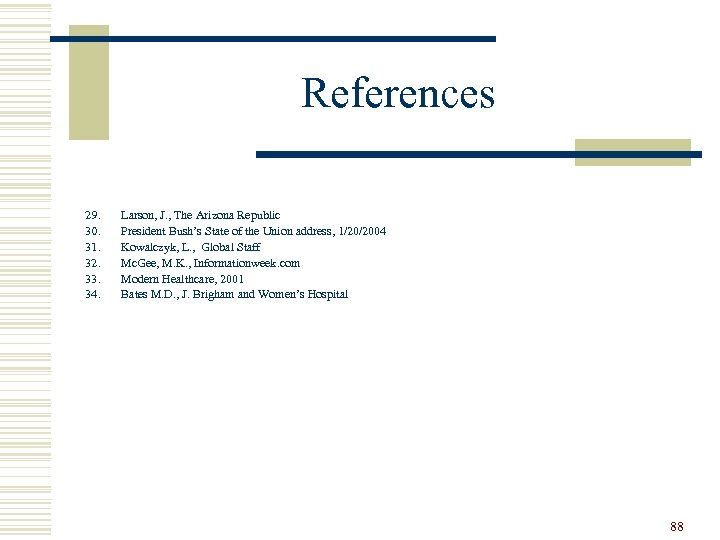References 29. 30. 31. 32. 33. 34. Larson, J. , The Arizona Republic President
