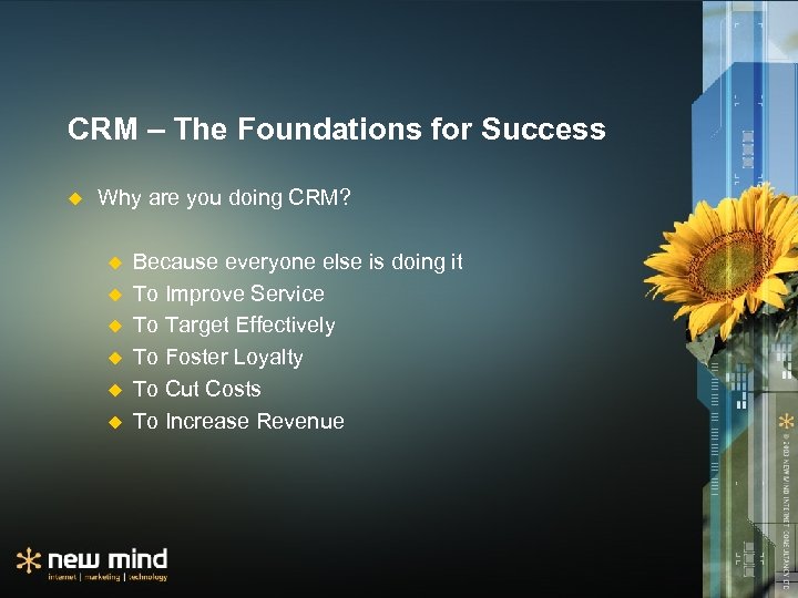 CRM – The Foundations for Success u Why are you doing CRM? u u