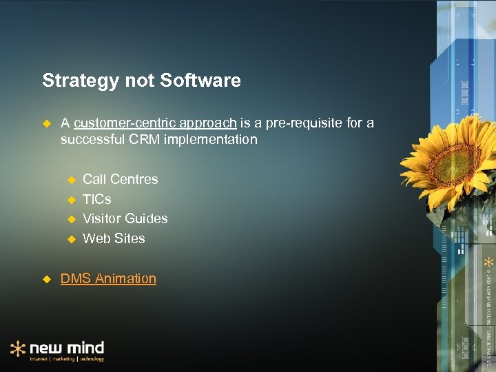 Strategy not Software u A customer-centric approach is a pre-requisite for a successful CRM