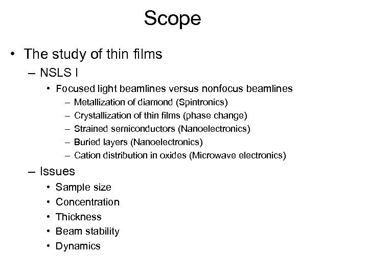 Scope • The study of thin films – NSLS I • Focused light beamlines