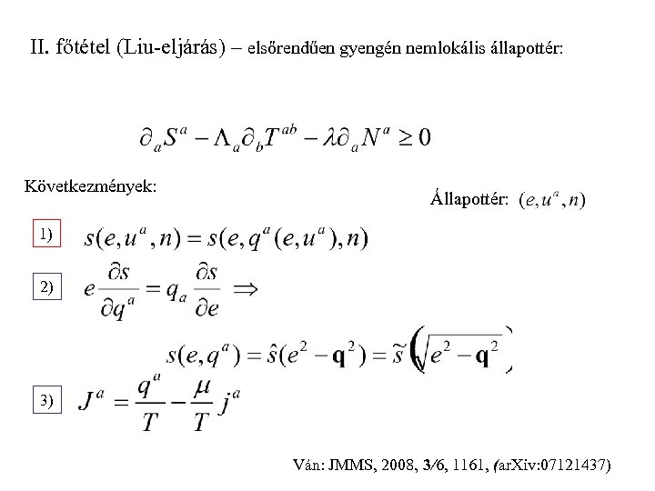 II. főtétel (Liu-eljárás) – elsőrendűen gyengén nemlokális állapottér: Következmények: Állapottér: 1) 2) 3) Ván: