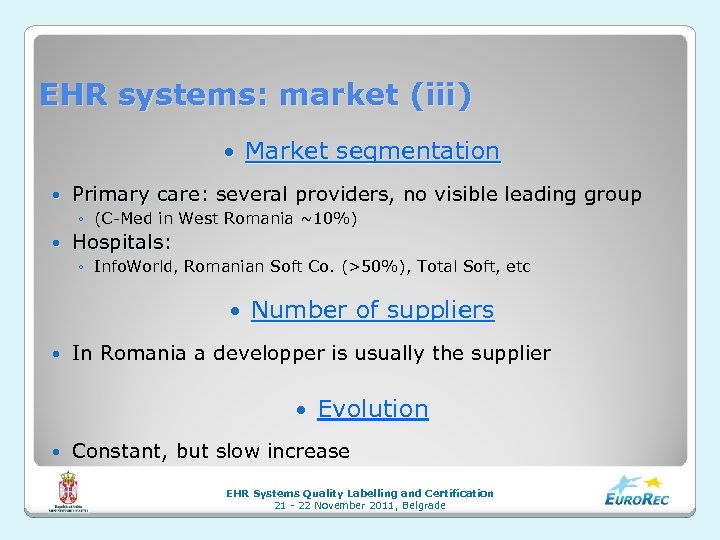 EHR systems: market (iii) Market segmentation Primary care: several providers, no visible leading group