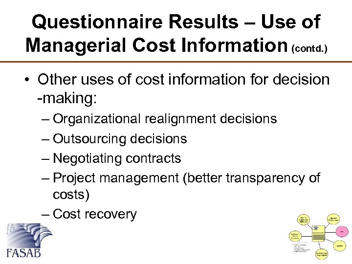 Questionnaire Results – Use of Managerial Cost Information (contd. ) • Other uses of