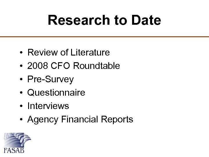 Research to Date • • • Review of Literature 2008 CFO Roundtable Pre-Survey Questionnaire