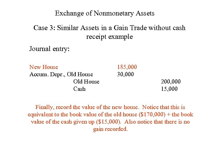 Exchange of Nonmonetary Assets Case 3: Similar Assets in a Gain Trade without cash