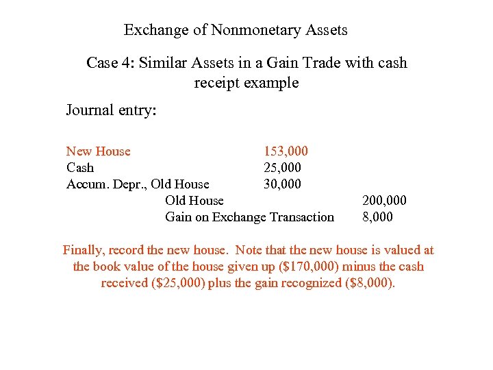 Exchange of Nonmonetary Assets Case 4: Similar Assets in a Gain Trade with cash