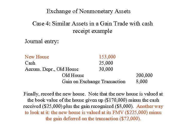 Exchange of Nonmonetary Assets Case 4: Similar Assets in a Gain Trade with cash