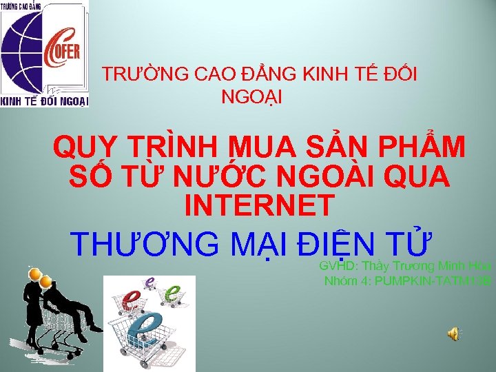 TRƯỜNG CAO ĐẲNG KINH TẾ ĐỐI NGOẠI QUY TRÌNH MUA SẢN PHẨM SỐ TỪ