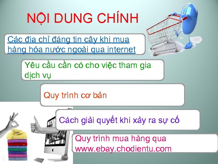 NỘI DUNG CHÍNH Các địa chỉ đáng tin cậy khi mua hàng hóa nước