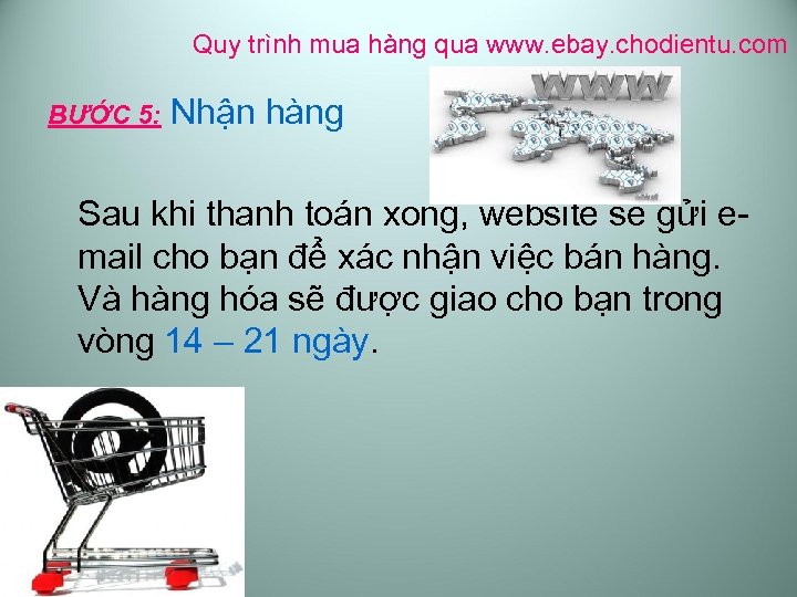 Quy trình mua hàng qua www. ebay. chodientu. com BƯỚC 5: Nhận hàng Sau