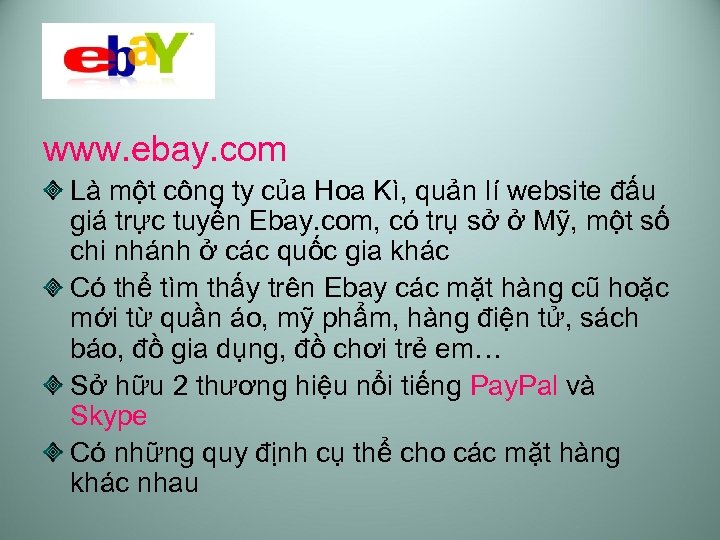 www. ebay. com Là một công ty của Hoa Kì, quản lí website đấu