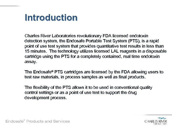 Introduction Charles River Laboratories revolutionary FDA licensed endotoxin detection system, the Endosafe Portable Test