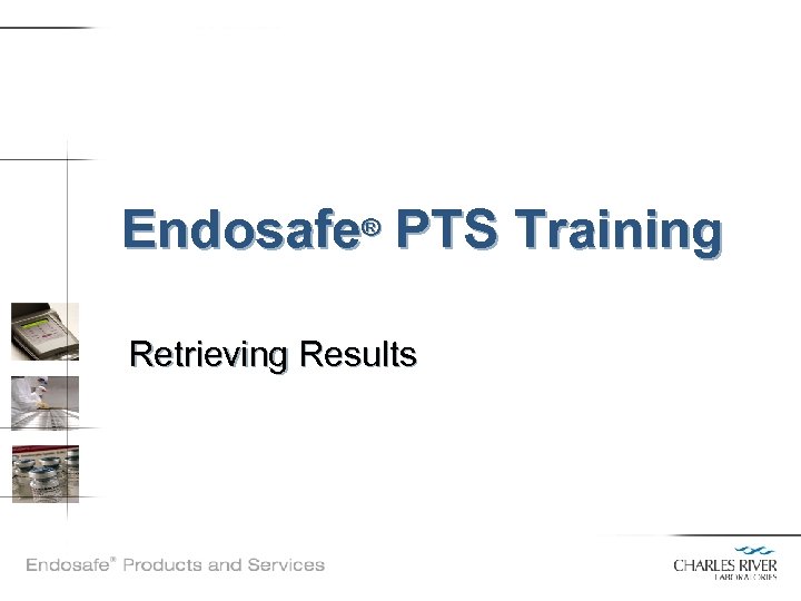 Endosafe® PTS Training Retrieving Results 