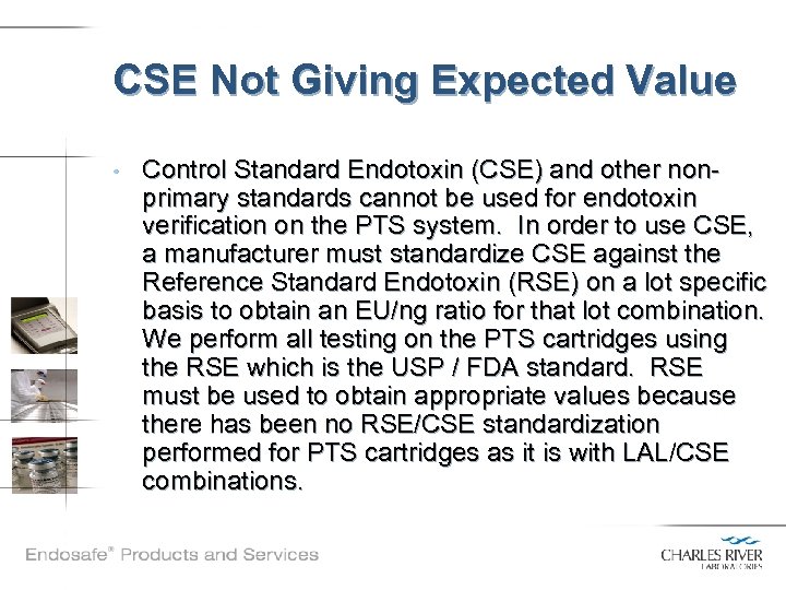 CSE Not Giving Expected Value • Control Standard Endotoxin (CSE) and other nonprimary standards