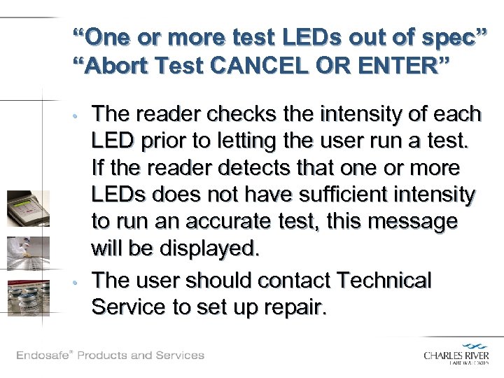 “One or more test LEDs out of spec” “Abort Test CANCEL OR ENTER” •