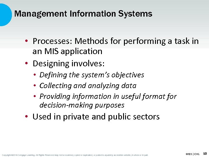 Management Information Systems • Processes: Methods for performing a task in an MIS application