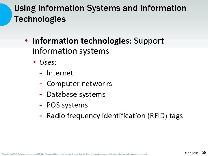 Using Information Systems and Information Technologies • Information technologies: Support information systems • Uses:
