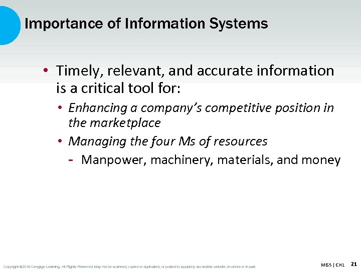 Importance of Information Systems • Timely, relevant, and accurate information is a critical tool