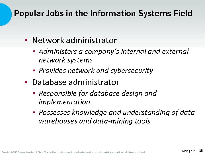 Popular Jobs in the Information Systems Field • Network administrator • Administers a company’s