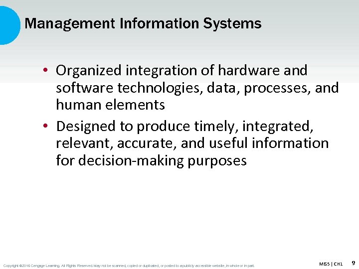 Management Information Systems • Organized integration of hardware and software technologies, data, processes, and
