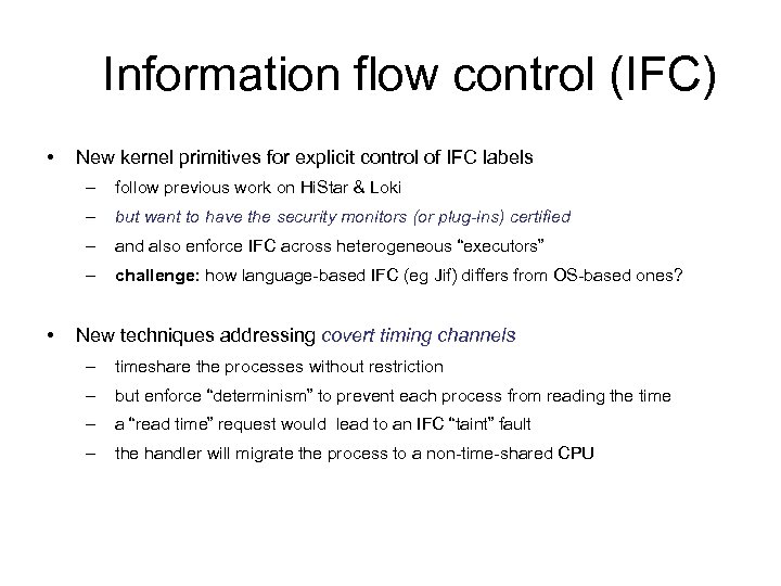 Information flow control (IFC) • New kernel primitives for explicit control of IFC labels