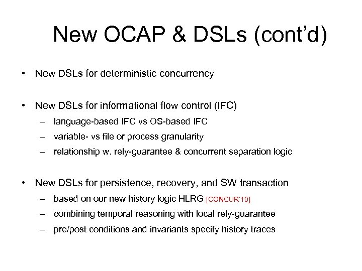 New OCAP & DSLs (cont’d) • New DSLs for deterministic concurrency • New DSLs