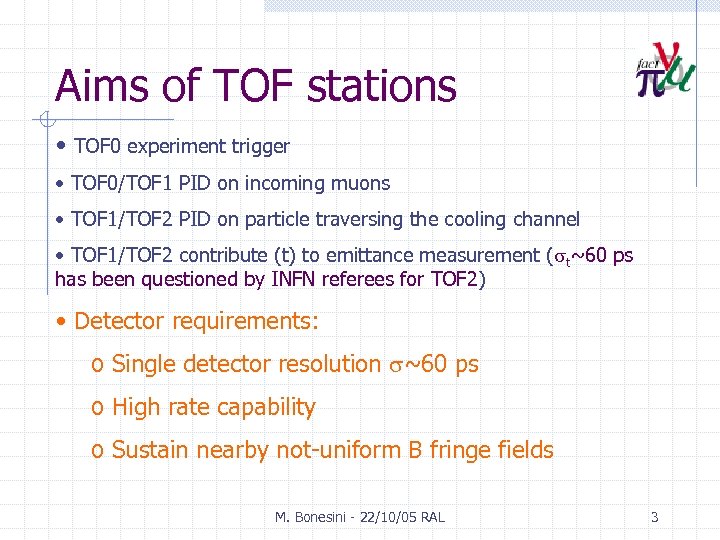 Aims of TOF stations • TOF 0 experiment trigger • TOF 0/TOF 1 PID