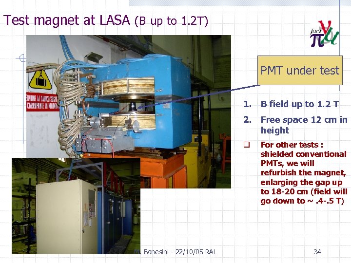 Test magnet at LASA (B up to 1. 2 T) PMT under test 1.