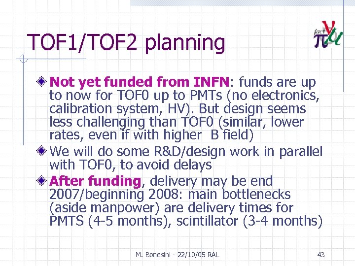 TOF 1/TOF 2 planning Not yet funded from INFN: funds are up to now
