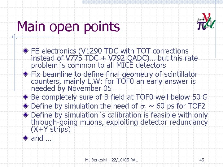 Main open points FE electronics (V 1290 TDC with TOT corrections instead of V