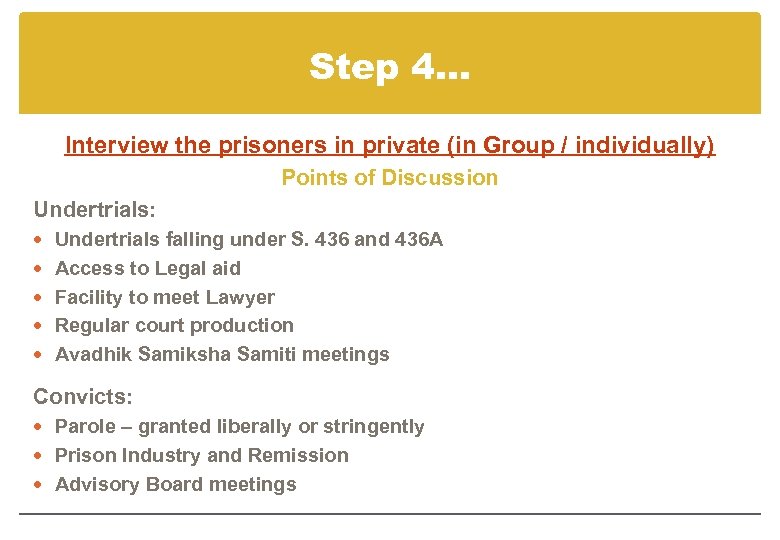 Step 4… Interview the prisoners in private (in Group / individually) Points of Discussion
