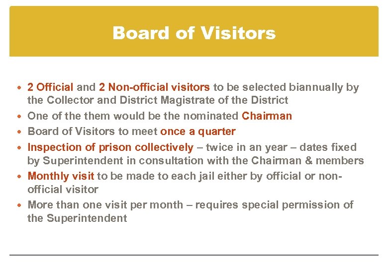Board of Visitors 2 Official and 2 Non-official visitors to be selected biannually by