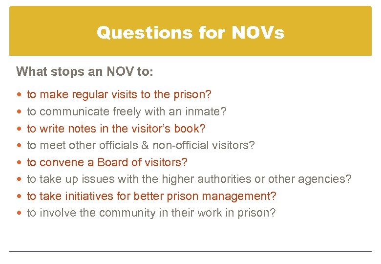 Questions for NOVs What stops an NOV to: to make regular visits to the