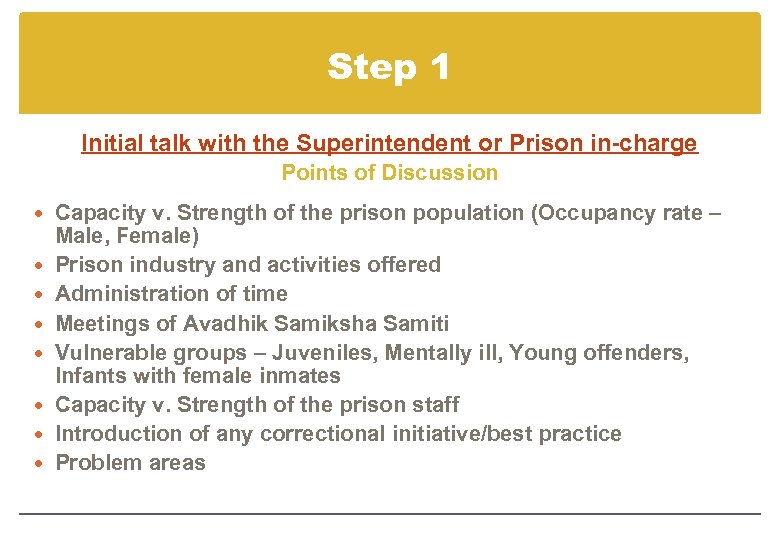Step 1 Initial talk with the Superintendent or Prison in-charge Points of Discussion Capacity