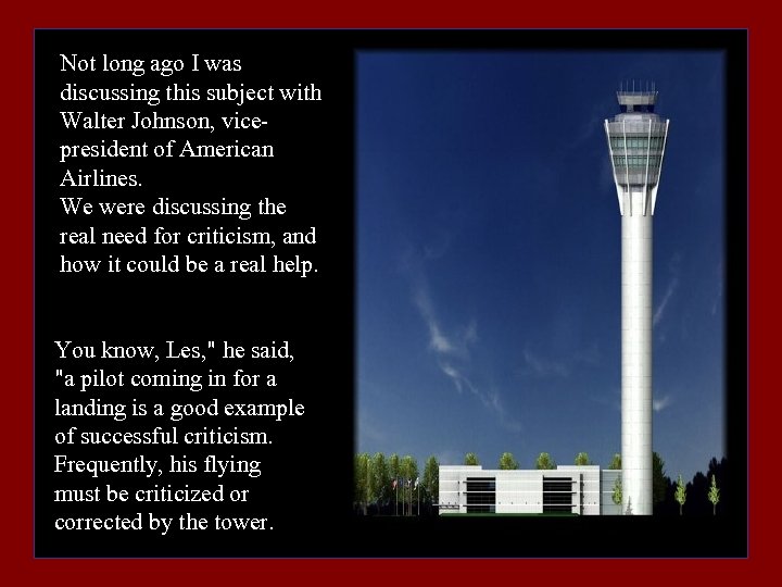 Not long ago I was discussing this subject with Walter Johnson, vicepresident of American