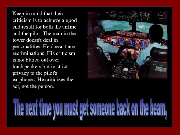 Keep in mind that their criticism is to achieve a good end result for