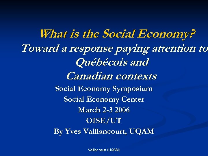 What is the Social Economy? Toward a response paying attention to Québécois and Canadian