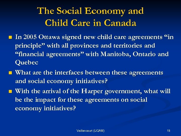 The Social Economy and Child Care in Canada n n n In 2005 Ottawa