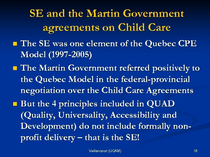 SE and the Martin Government agreements on Child Care The SE was one element