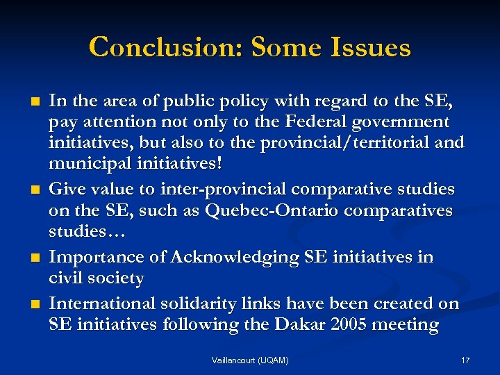 Conclusion: Some Issues n n In the area of public policy with regard to