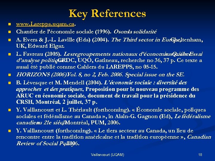 Key References n n www. Larepps. uqam. ca. Chantier de l’économie sociale (1996). Osons