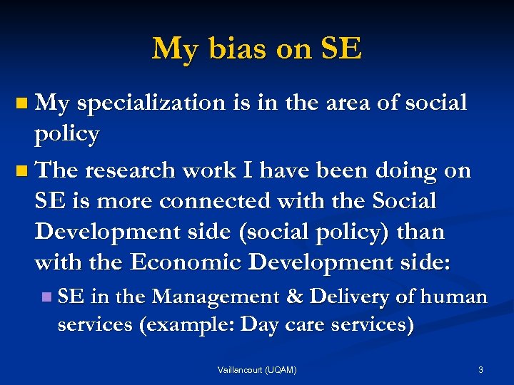 My bias on SE n My specialization is in the area of social policy