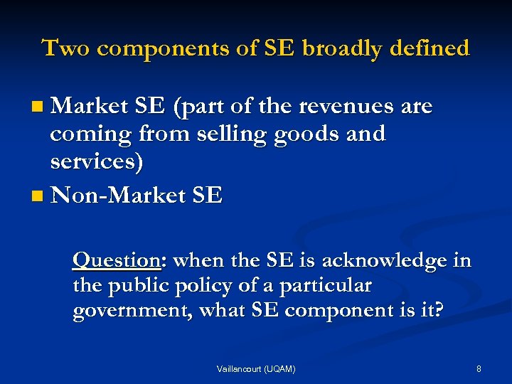 Two components of SE broadly defined n Market SE (part of the revenues are
