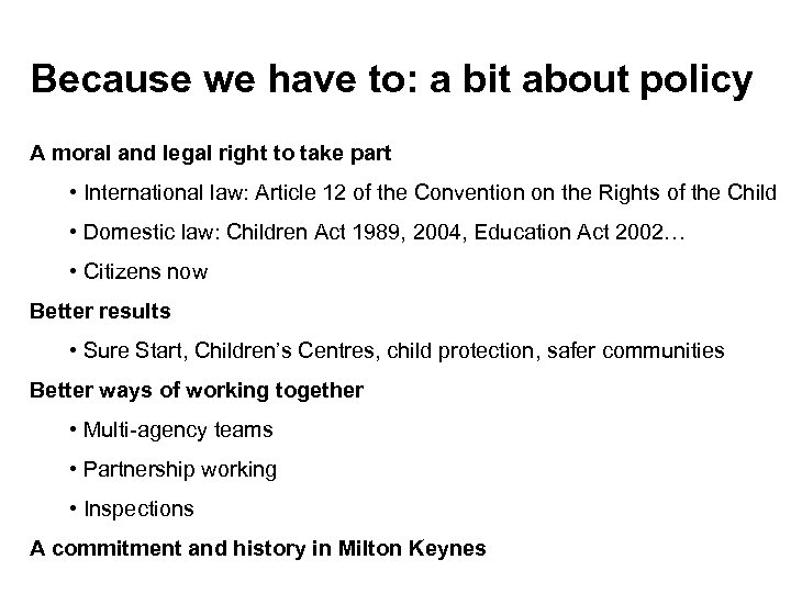 Because we have to: a bit about policy A moral and legal right to