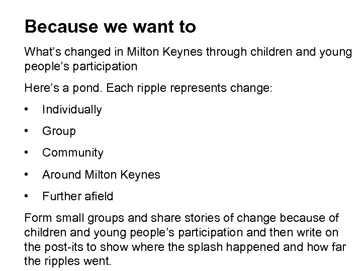 Because we want to What’s changed in Milton Keynes through children and young people’s