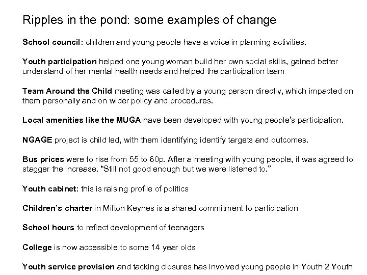 Ripples in the pond: some examples of change School council: children and young people