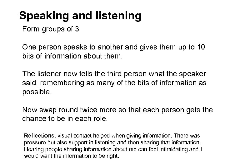 Speaking and listening Form groups of 3 One person speaks to another and gives