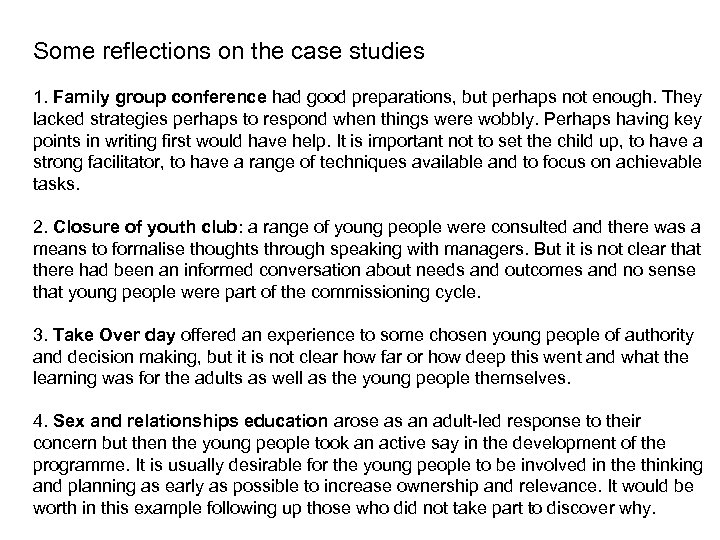 Some reflections on the case studies 1. Family group conference had good preparations, but