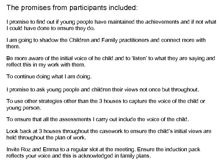 The promises from participants included: I promise to find out if young people have